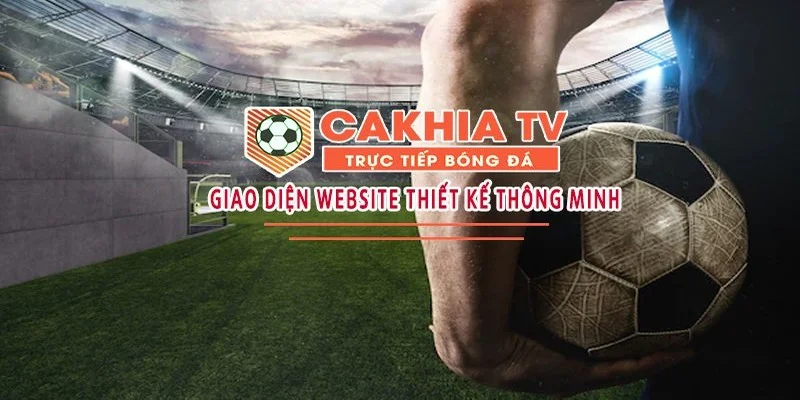 Ưu điểm khi theo dõi bóng đá trực tiếp tại cakhia