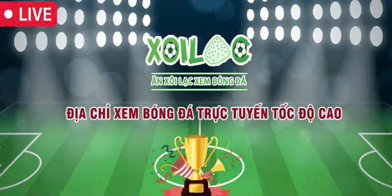 Xem bóng đá trực tuyến tại Xoilac tv